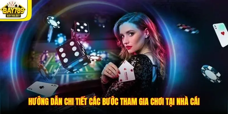 Live Casino BAY789 3 Hướng dẫn chi tiết các bước tham gia chơi tại nhà cái