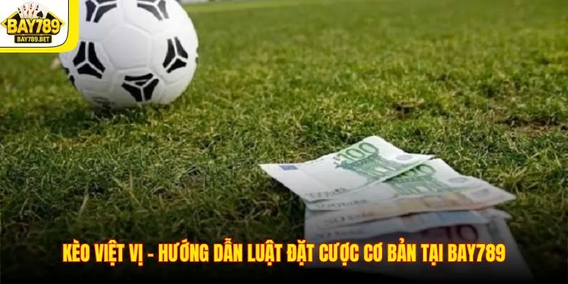 Kèo Việt Vị – Hướng Dẫn Luật Đặt Cược Cơ Bản Tại Bay789 3 Kèo Việt Vị – Hướng Dẫn Luật Đặt Cược Cơ Bản Tại Bay789